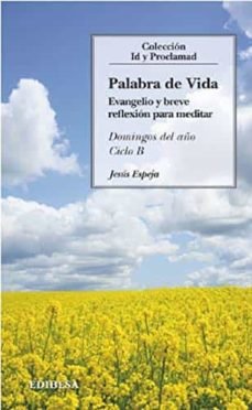PALABRA DE VIDA. CICLO B, de Espeja Pardo | portada del libro