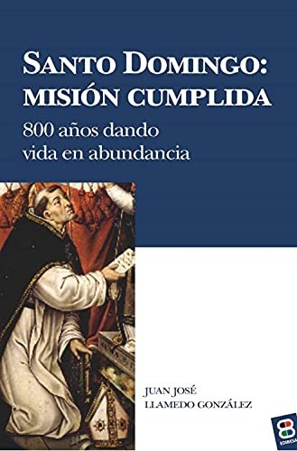 SANTO DOMINGO: MISION CUMPLIDA, de LLAMEDO GONZALEZ, JUAN JOSE | portada del libro