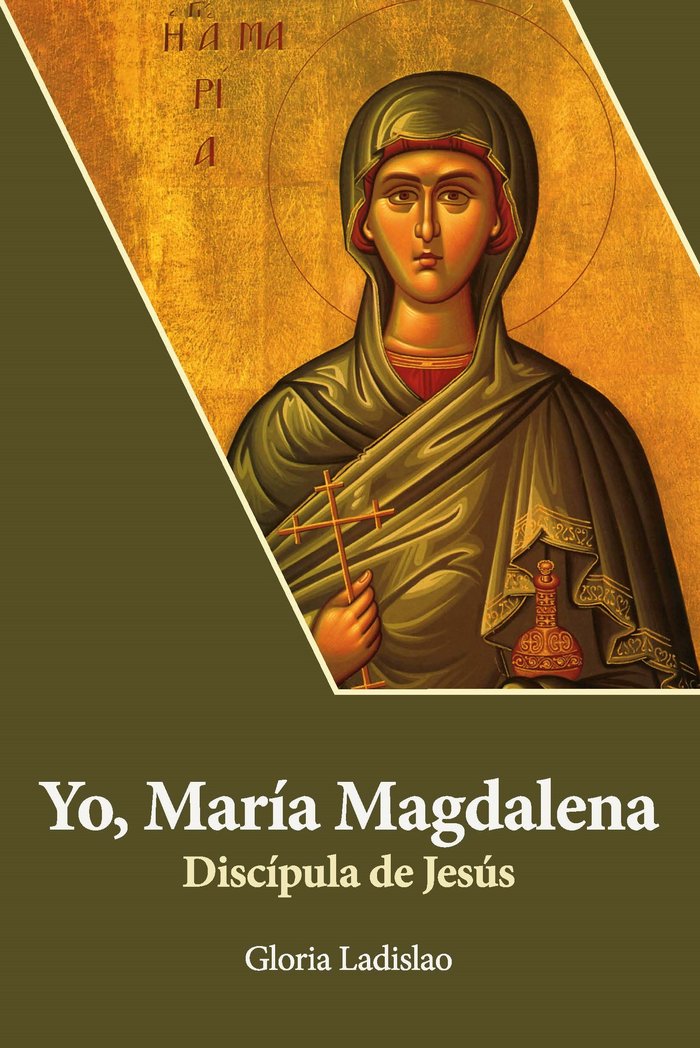 YO MARIA MAGDALENA DISCIPULA DE JESUS, de LADISLAO | portada del libro