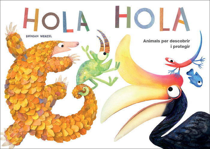 Hola Hola: Animals per descobrir i protegir, de Wenzel, Brendan | portada del libro
