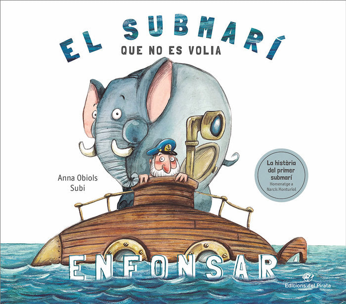 El submarí que no es volia enfonsar, de Obiols Llopart, Anna | portada del libro