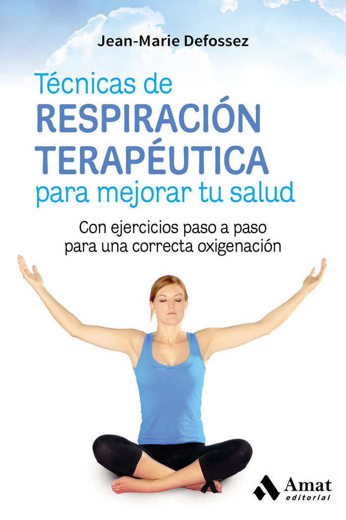 Técnicas de respiración terapéutica para mejorar tu salud, de Defossez, Jean-Marie | portada del libro