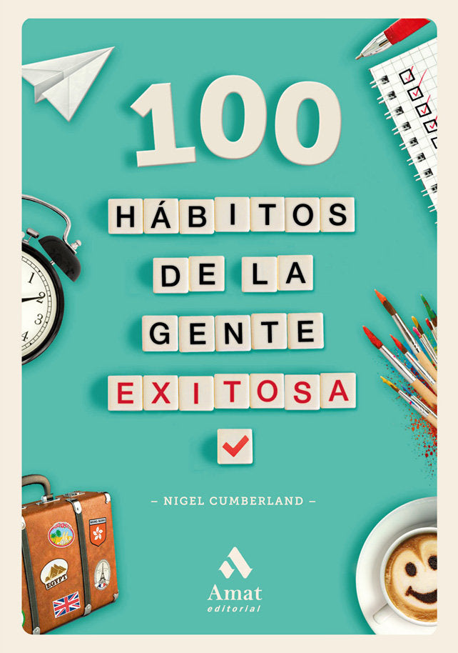 100 hábitos de la gente exitosa, de Cumberland, Nigel | portada del libro