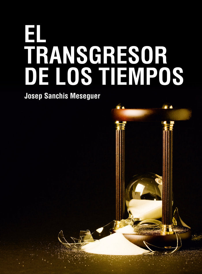 El transgresor de los tiempos, de SANCHIS MESEGUER, JOSEP | portada del libro