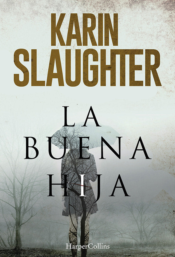 La buena hija, de Slaughter, Karin | portada del libro