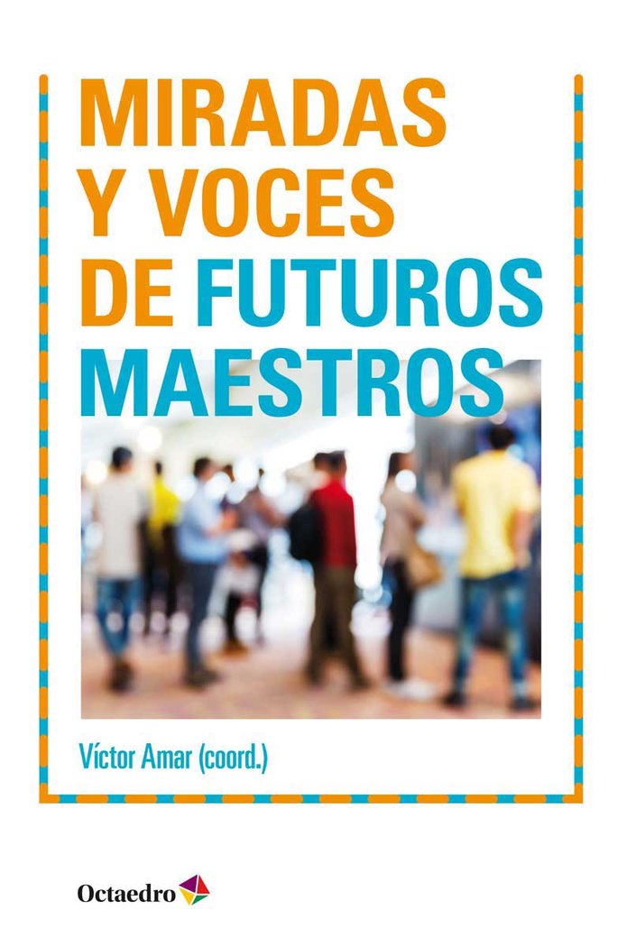 Miradas y voces de futuros maestros, de Amar Rodríguez, Víctor | portada del libro