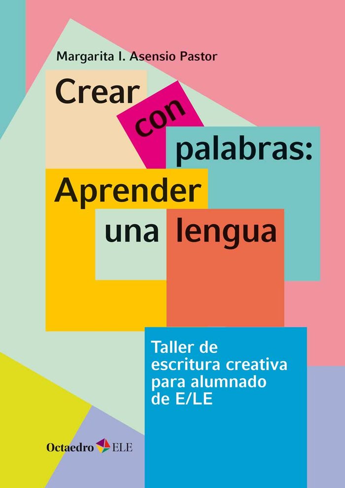 Crear con palabras: aprender una lengua, de Asensio Pastor, Margarita Isabel | portada del libro