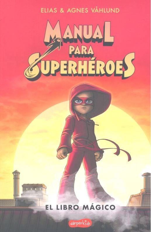 Manual para superhéroes. El libro mágico, de Våhlund, Elias | portada del libro