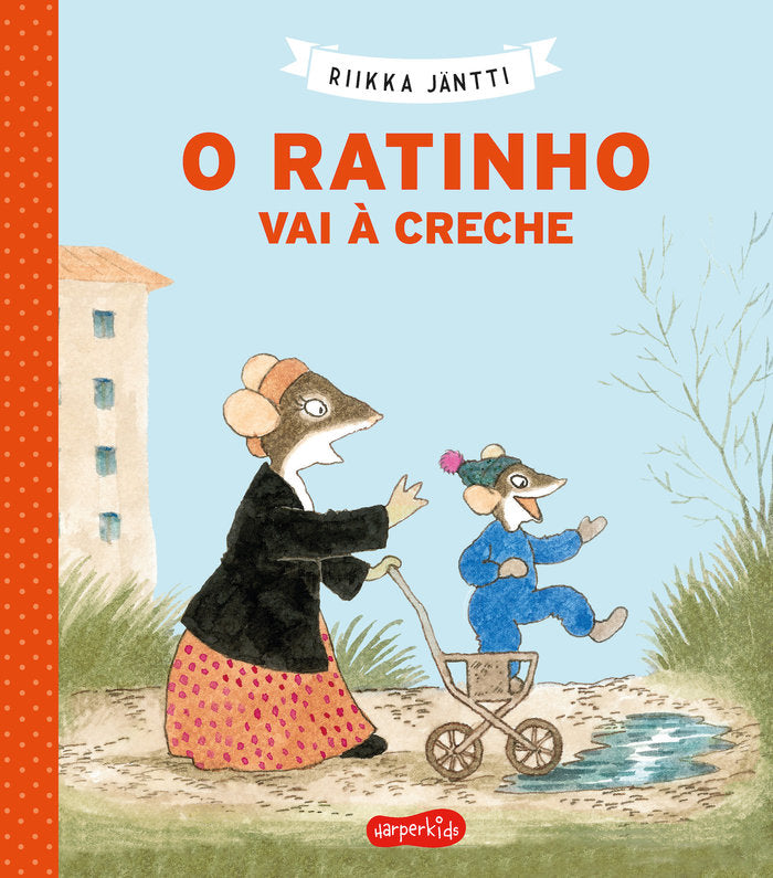 O RATINHO VAI A CRECHE, de JÄNTTI, RIIKKA | portada del libro