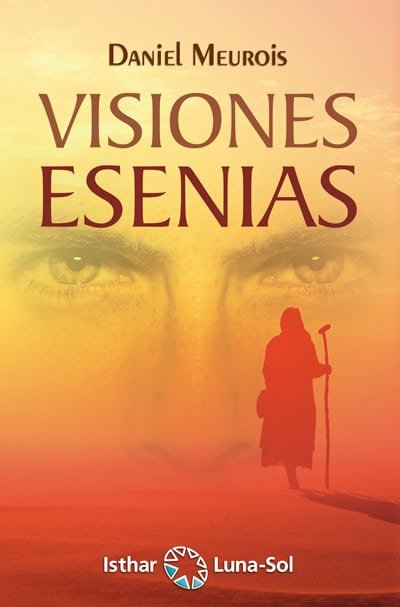 Visiones Esenias, de Meurois, Daniel | portada del libro