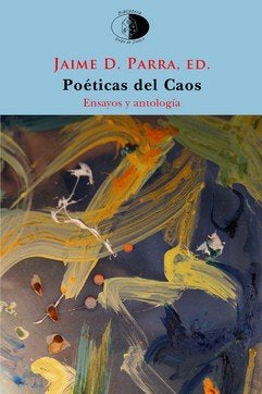 Poéticas del Caos, de Parra Ortega, Jaime Daniel | portada del libro