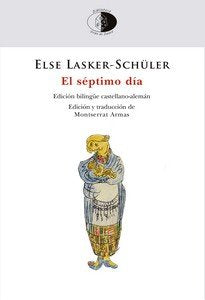 EL SEPTIMO DIA, de LASKER-SCHÜLER, ELSE | portada del libro