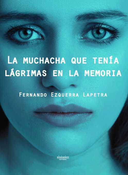 La muchacha que tenía lágrimas en la memoria, de Ezquerra Lapetra | portada del libro