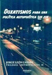 Doxatismos para una política autopoiética sin fin, de León Casero | portada del libro