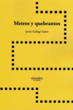 METROS Y QUEBRANTOS, de JAVIER GALLEGO SASTRE | portada del libro
