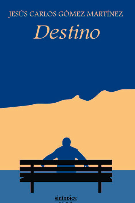 Destino, de GOMEZ MARTINEZ, JESUS CARLOS | portada del libro