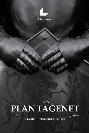 Los Plantagenet, de Fernández de Lis, Daniel | portada del libro