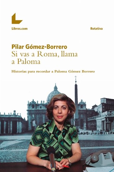 SI VAS A ROMA, LLAMA A PALOMA, de GOMEZ-BORRERO, PILAR | portada del libro