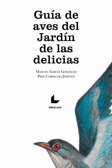 GUIA DE AVES EL JARDIN DE LAS DELICIAS, de GARCIA GONZALEZ | portada del libro