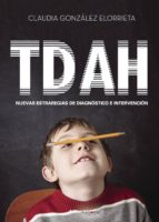 TDAH: nuevas estrategias de diagnóstico e intervención, de CLAUDIA GONZALEZ ELORRIETA | portada del libro