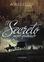 El secreto mejor guardado, de AGNES ELDER | portada del libro