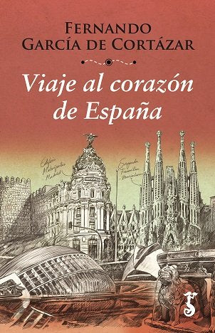 Viaje al corazón de España, de García de Cortázar Ruiz de Aguirre, Fernando | portada del libro