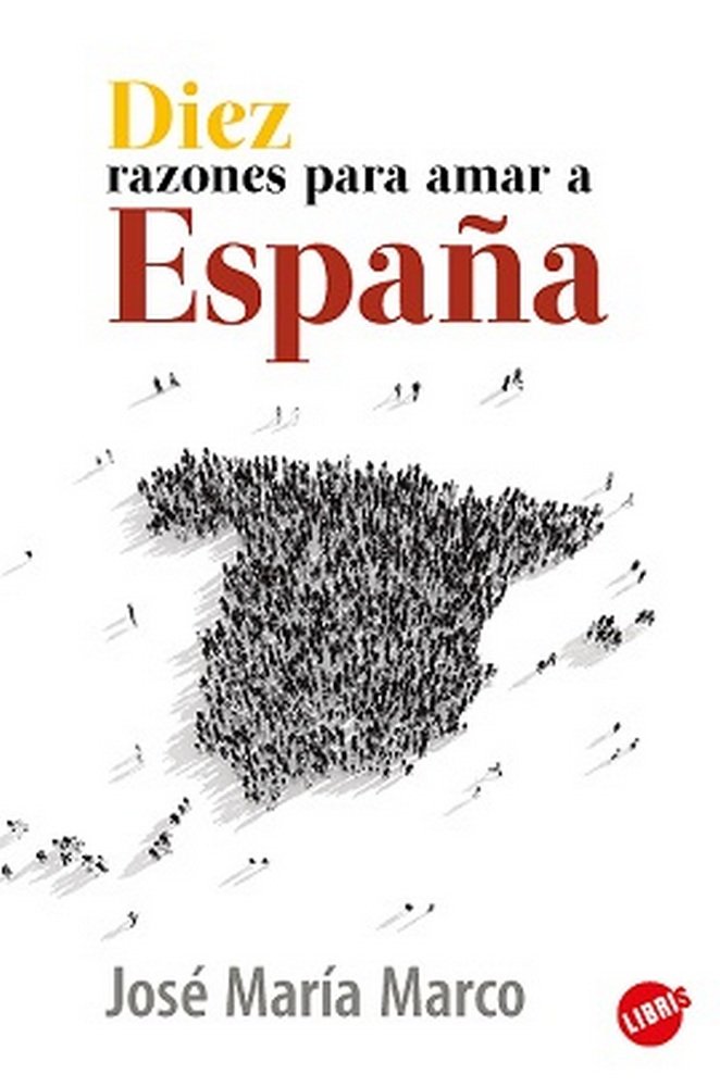 DIEZ RAZONES PARA AMAR A ESPAÑA, de MARCO, JOSE MARIA | portada del libro