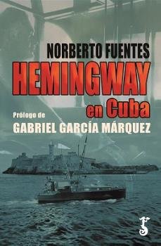 Hemingway en Cuba, de Fuentes, Norberto | portada del libro