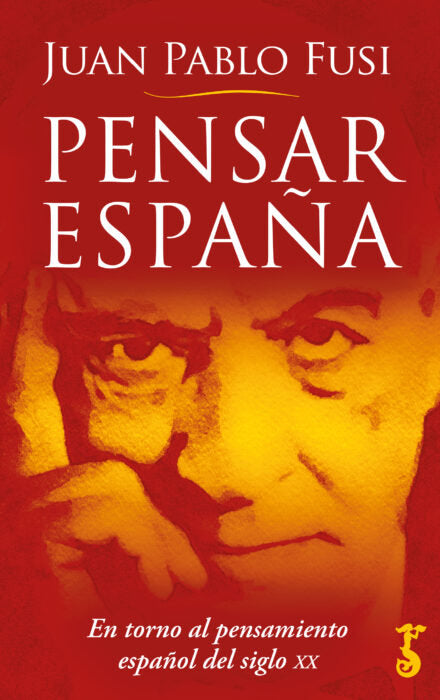 PENSAR ESPAÑA, de FUSI, JUAN PABLO | portada del libro