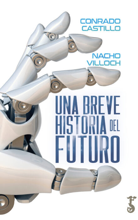 BREVE HISTORIA DEL FUTURO, UNA, de CASTILLO, CONRADO | portada del libro