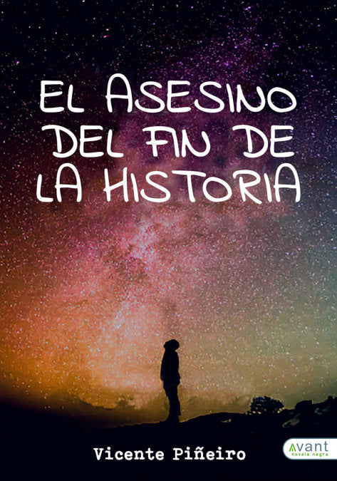 El asesino del fin de la historia, de Piñeiro González, Vicente | portada del libro