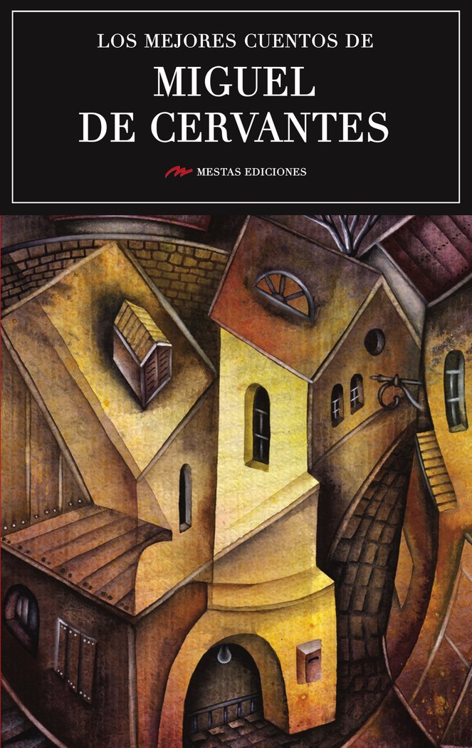 Los mejores cuentos de Miguel de Cervantes, de De Cervantes Saavedra, Miguel | portada del libro