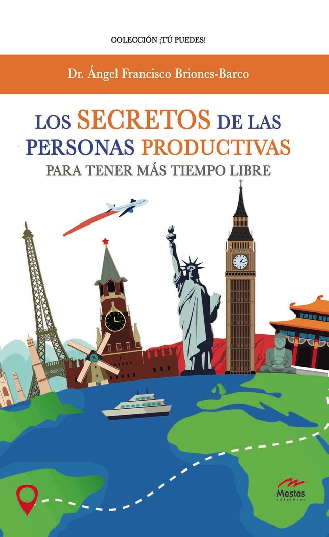 Los secretos de las personas productivas para tener más tiempo libre, de Briones-Barco, Ángel Francisco | portada del libro