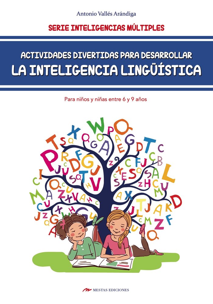 Actividades divertidas para desarrollar la inteligencia lingüística para niños de 6 a 9 años, de Vallés Arándiga, Antonio | p