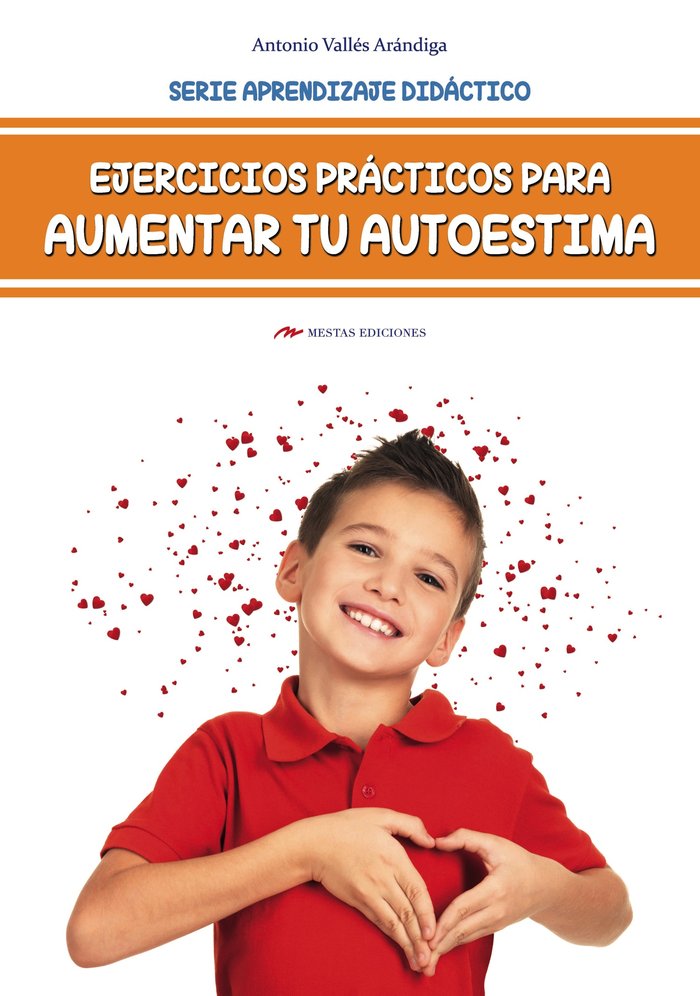 Ejercicios prácticos para aumentar tu autoestima, de Vallés Arándiga, Antonio | portada del libro