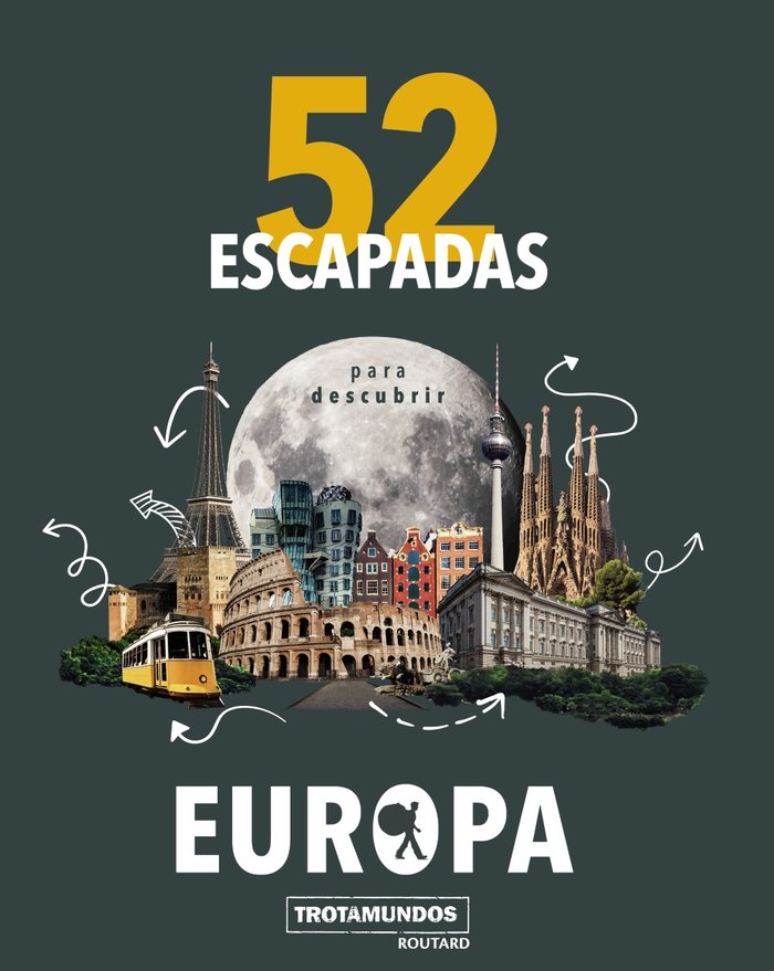 52 Escapadas para conocer Europa, de GLOAGUEN, PHILIPPE | portada del libro