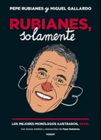 Rubianes, solamente, de Pepe Rubianes | portada del libro