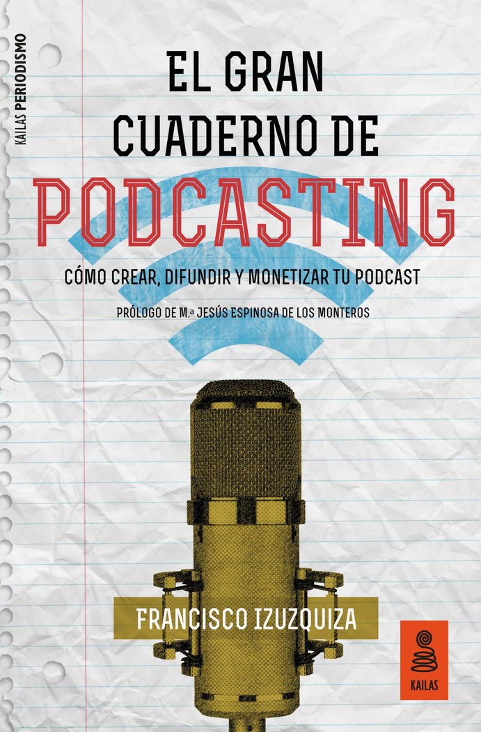 El Gran Cuaderno de Podcasting, de Izuzquiza Martín, Francisco | portada del libro