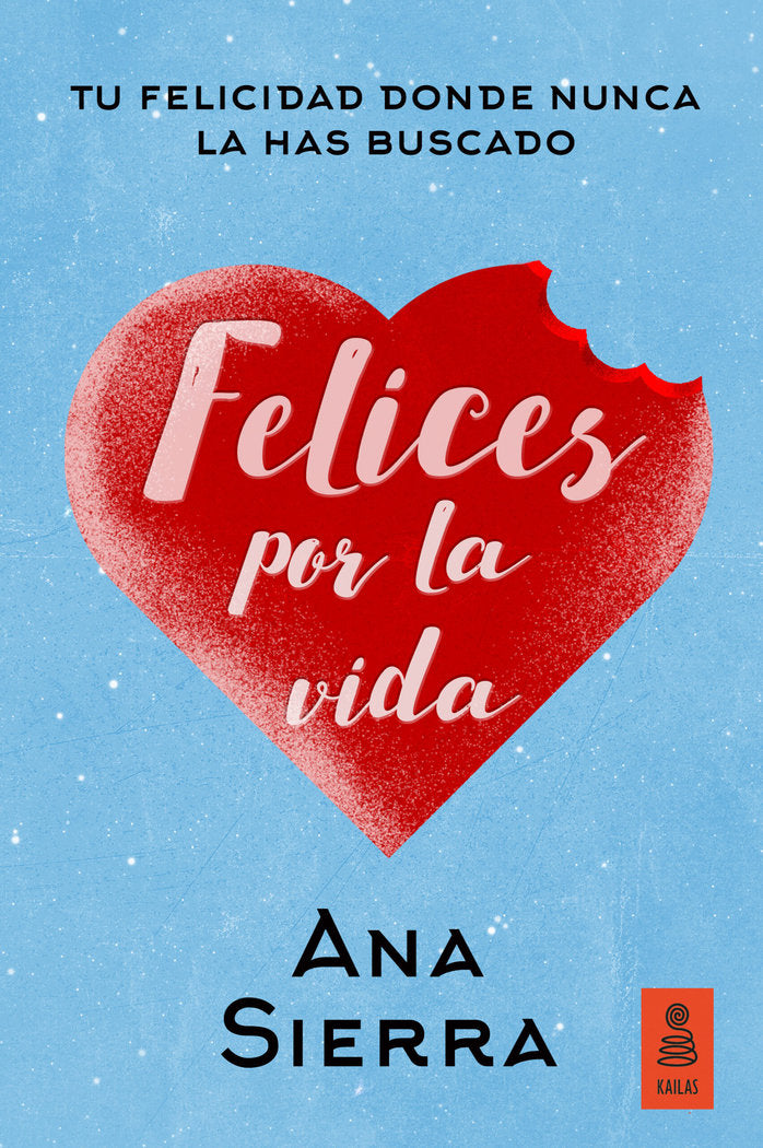 Felices por la vida, de Sierra Sánchez, Ana | portada del libro