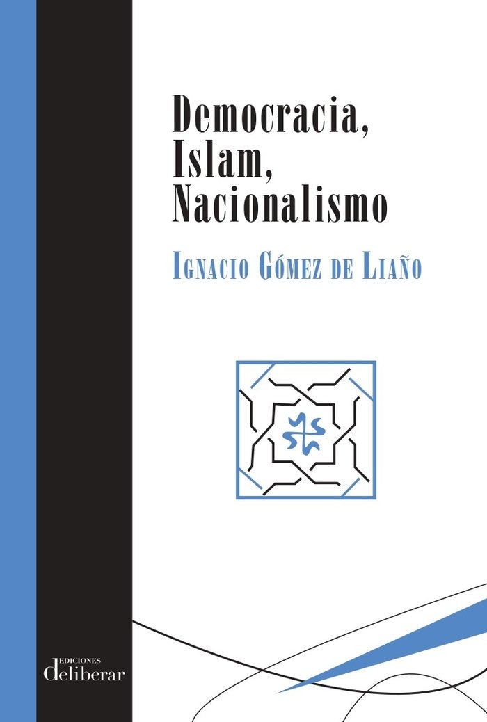 Democracia, islam, nacionalismo, de Gómez de Liaño | portada del libro