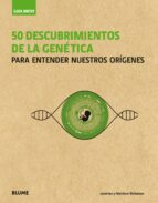 GUIA BREVE: 50 DESCUBRIMIENTOS DE LA GENETICA: PARA ENTENDER NUESTROS ORIGENES, de JONATHAN WEITZMANMATTHE WEITZMAN | portada