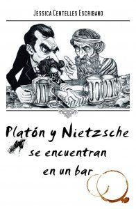 PLATON Y NIETZSCHE SE ENCUENTRAN EN UN BAR, de CENTELLES ESCRIBANO,JESSICA | portada del libro