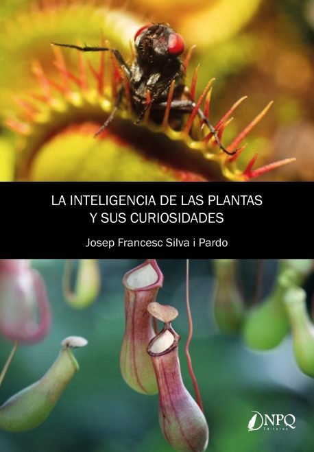 LA INTELIGENCIA DE LAS PLANTAS Y SUS CURIOSIDADES, de SILVA I PARDO, JOSEP FRANCESC | portada del libro
