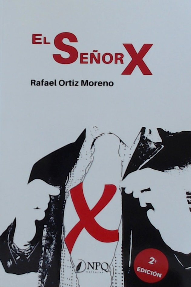 El señor X, de Ortiz, Rafael | portada del libro