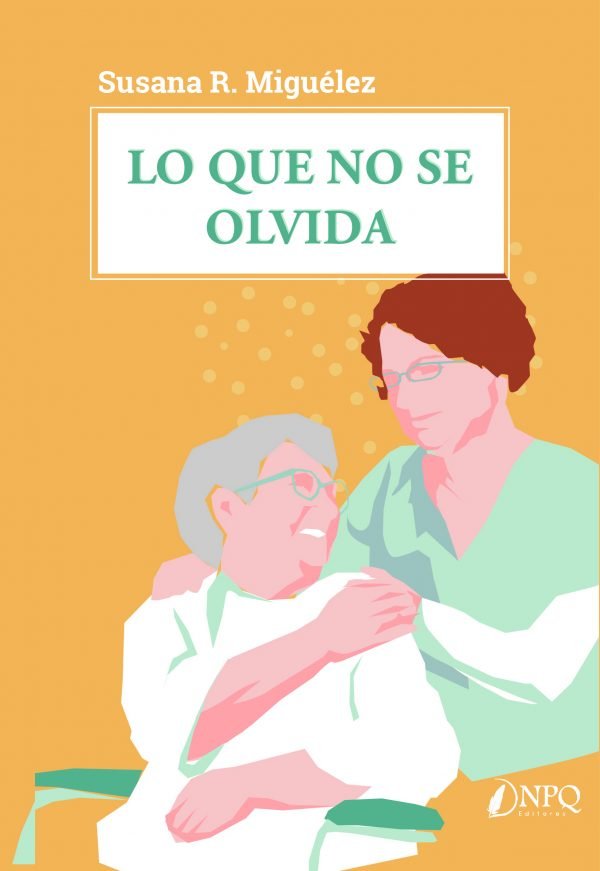 Lo que no se olvida, de Rodríguez Miguélez, Susana | portada del libro