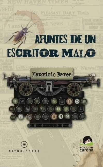 Apuntes de un escritor malo, de Bares, Mauricio | portada del libro
