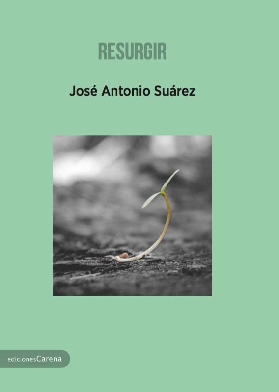 Resurgir, de Suárez, José Antonio | portada del libro