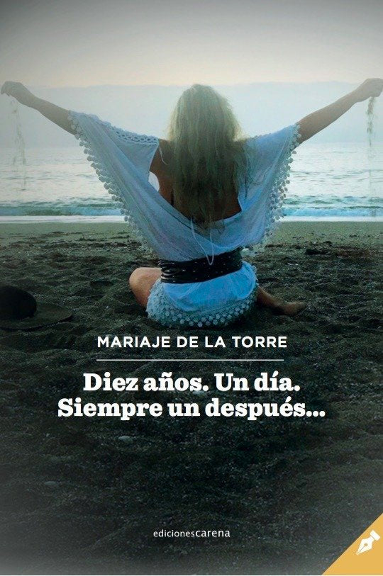 Diez años. Un día. Siempre un después..., de De la Torre, Mariaje | portada del libro