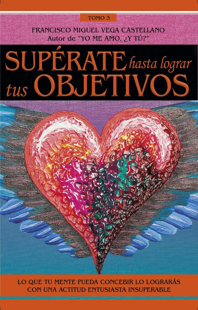 Supérate hasta lograr tus objetivos, de Vega Castellano, Francisco Miguel | portada del libro