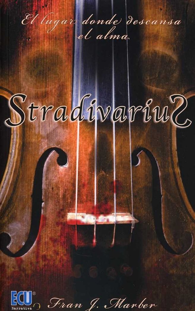 Stradivarius. El lugar donde descansa el alma, de Martínez Bernal, Francisco Javier | portada del libro